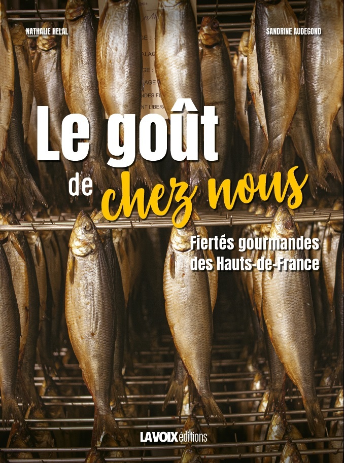 Le goût de chez nous - Fiertés gourmandes des Hauts-de-France