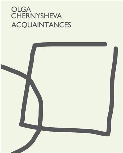 Olga Chernysheva  Acquaintances /anglais