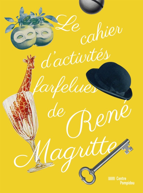 Cahier d'activites farfelues de rene magritte (Le)