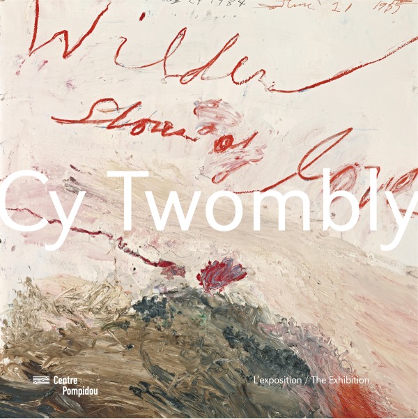 CY TWOMBLY / ALBUM DE L'EXPOSITION (FR/ANG)
