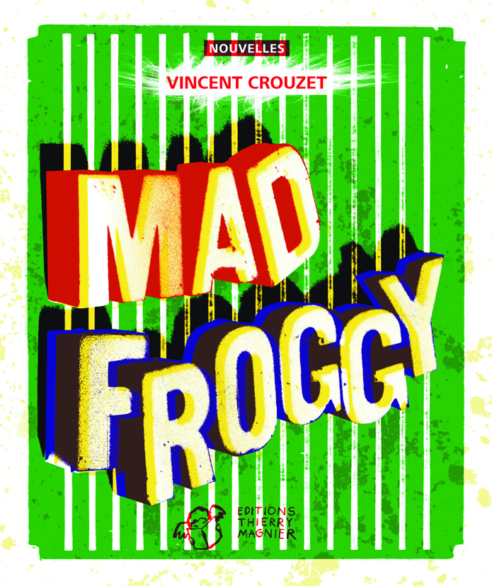 Mad froggy