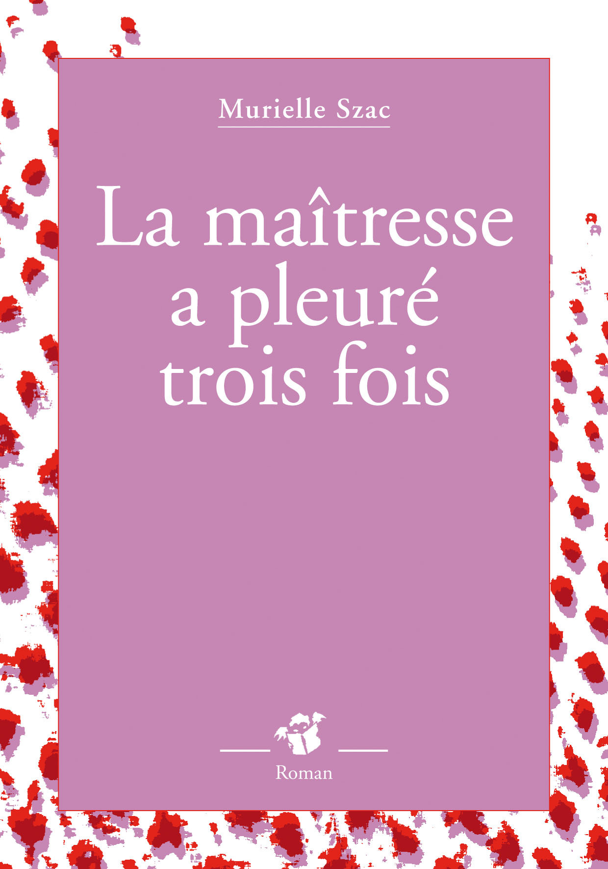 La maîtresse a pleuré trois fois