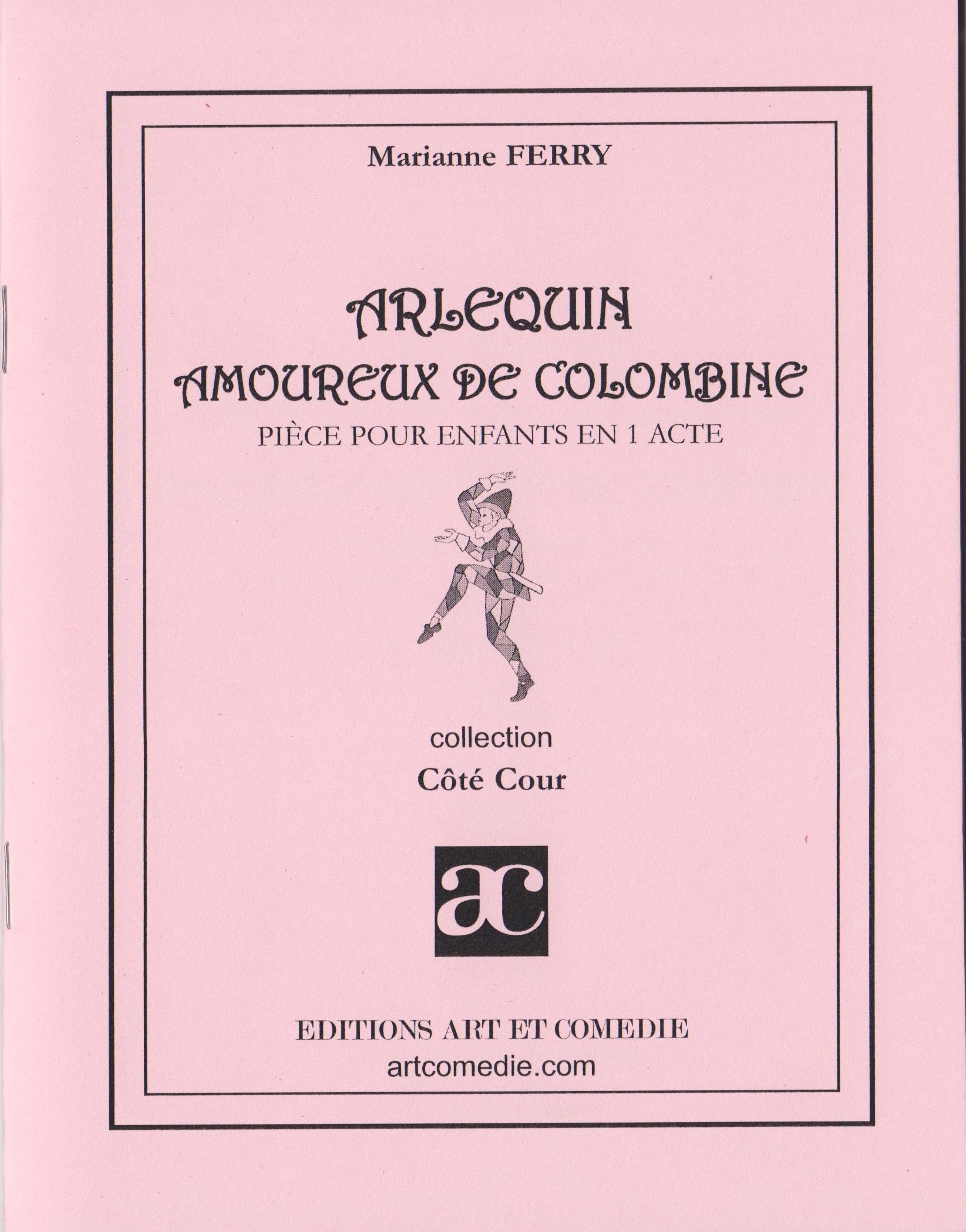 Arlequin amoureux de Colombine - pièce pour enfants en 1 acte entre commedia dell'arte et style Marivaux