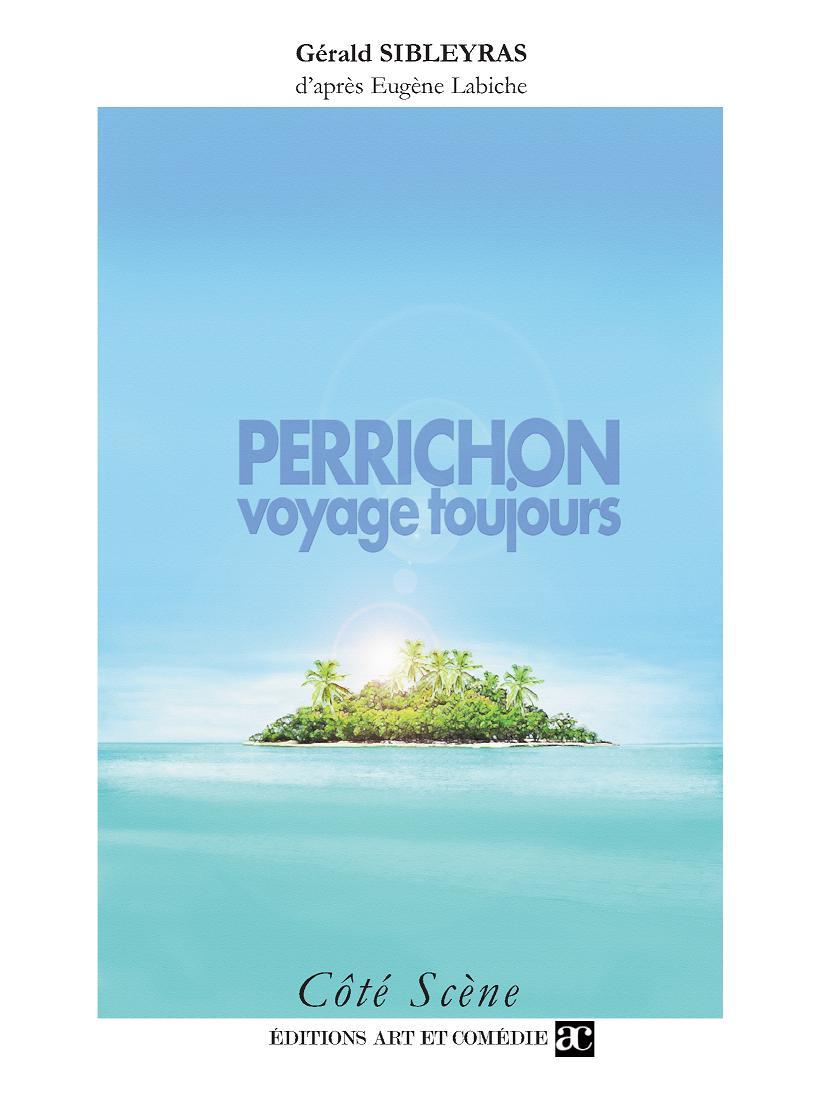 Perrichon voyage toujours