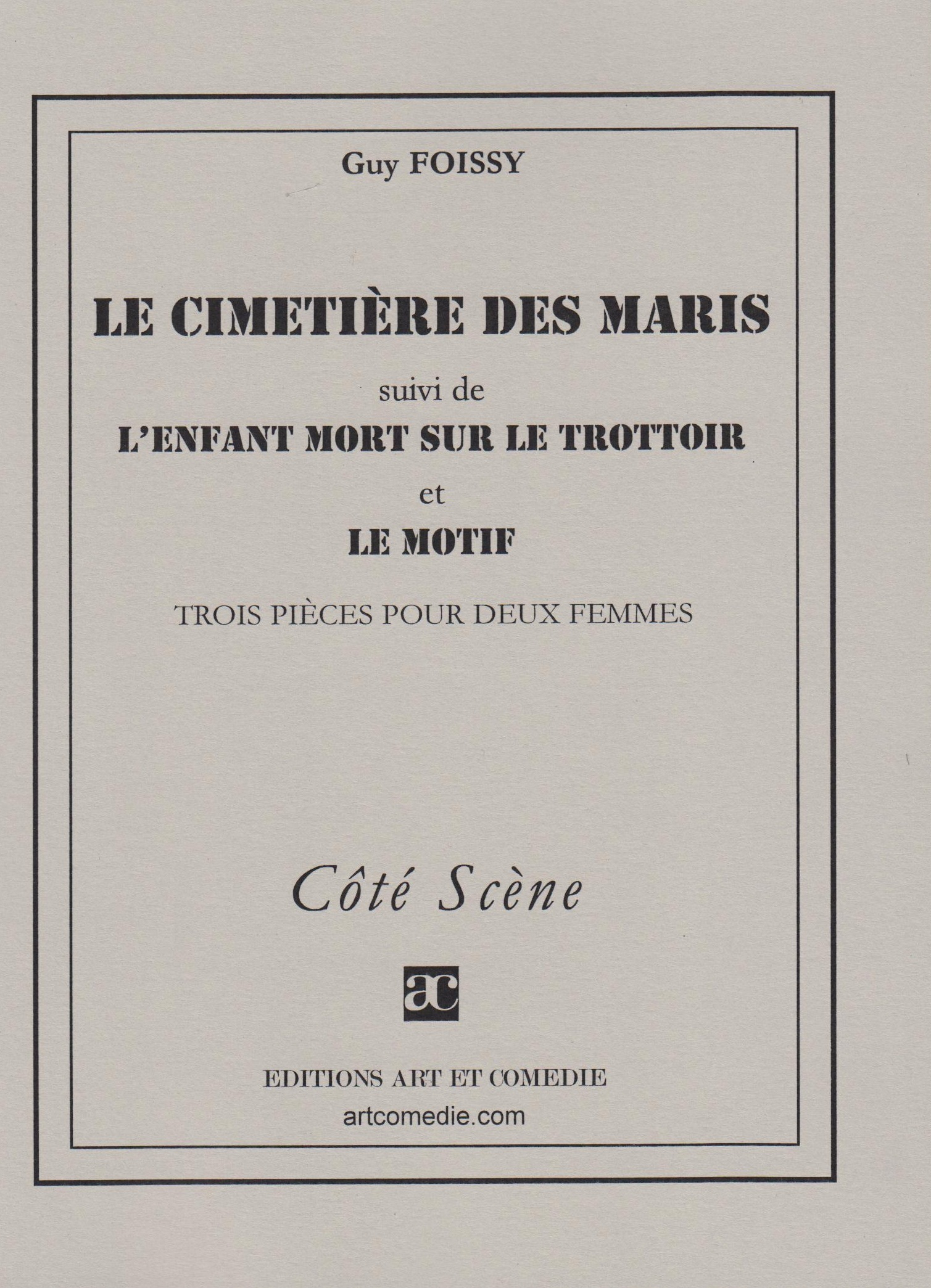 Le cimetière des maris (suivi de) L'enfant mort sur le trottoir (suivi de) Le motif