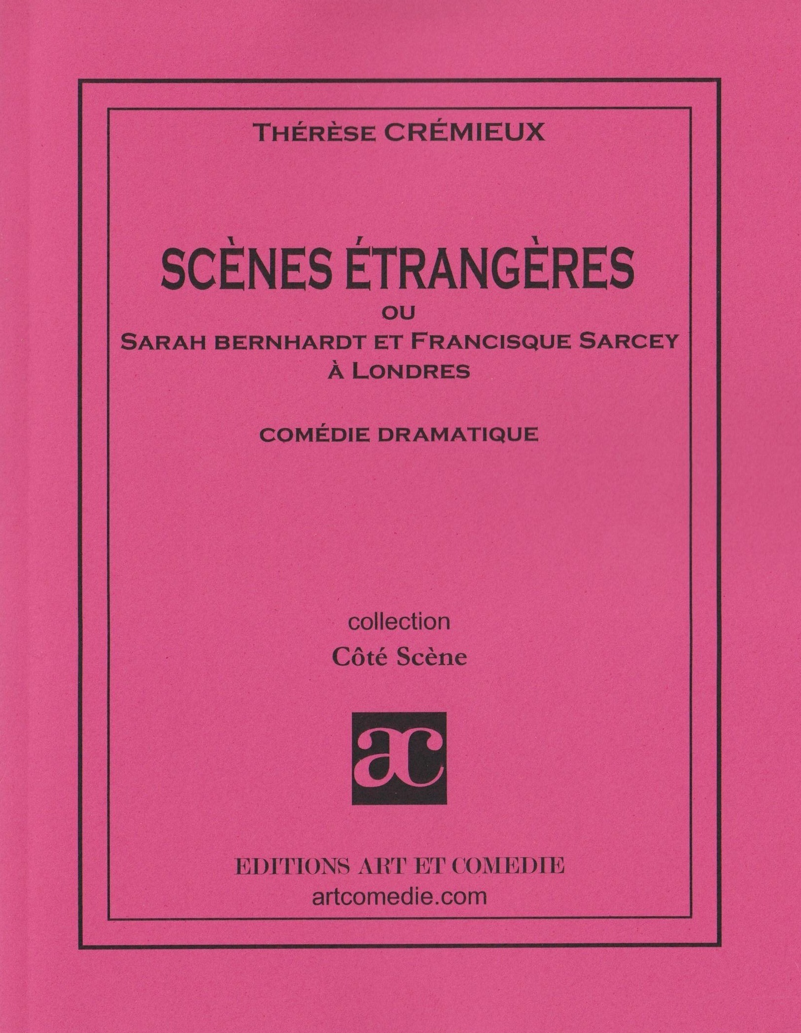 Scènes étrangères ou Sarah Bernhardt et Francisque Sarcey à Londres