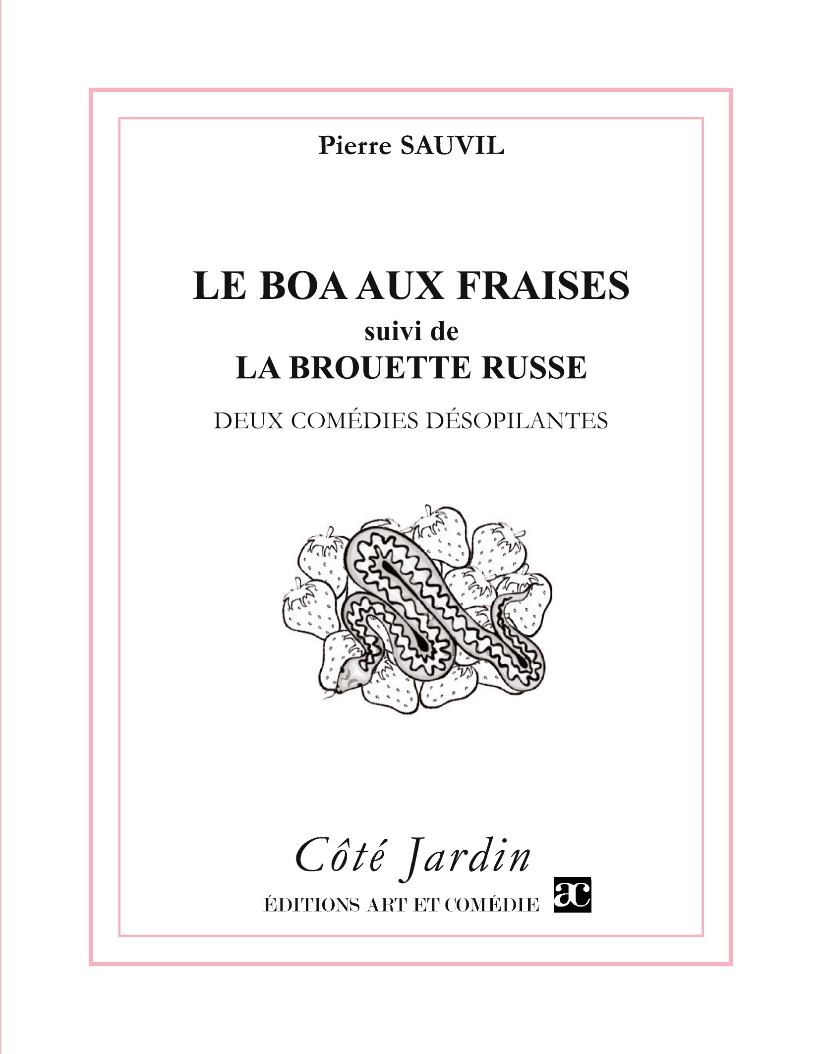 Le Boa aux fraises suivi de La brouette russe