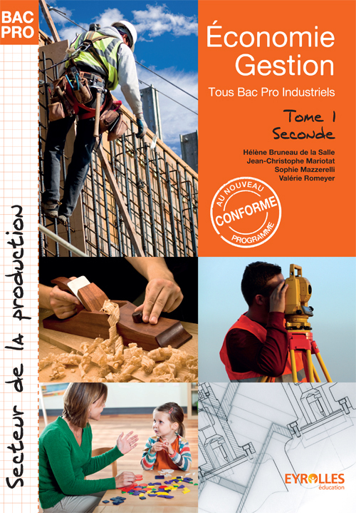 Tome 1- Economie Gestion Tous Bac Pro Industriels- Seconde