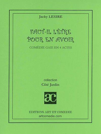 Faut-il l'être pour en avoir ?