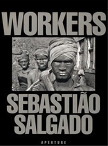 SebastiAo Salgado: Workers /anglais