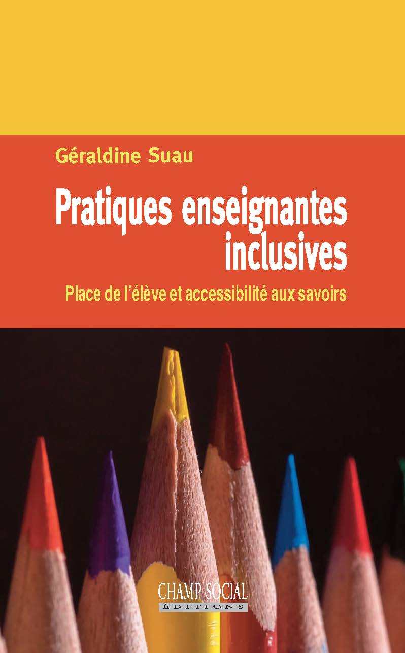 Pratiques enseignantes inclusives. Place de l'élève et accessibilité aux savoirs