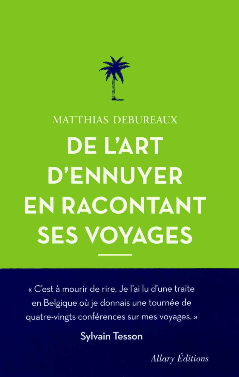 De l'art d'ennuyer en racontant ses voyages. Nouvelle édition.