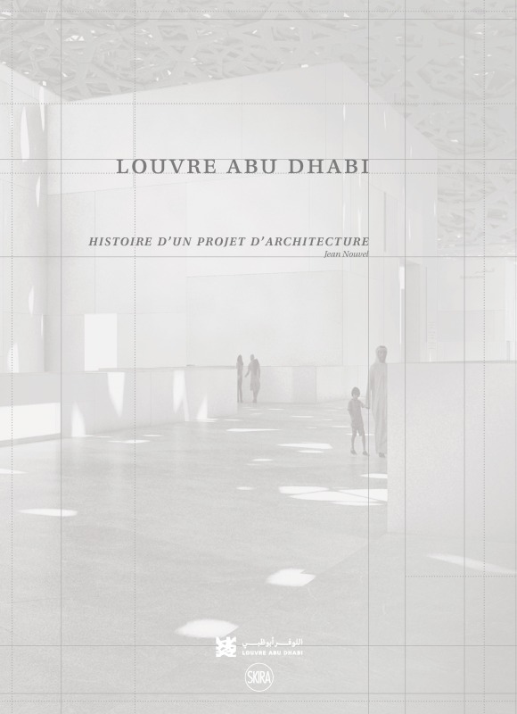 louvre abu dhabi - histoire d'un projet d'architecture
