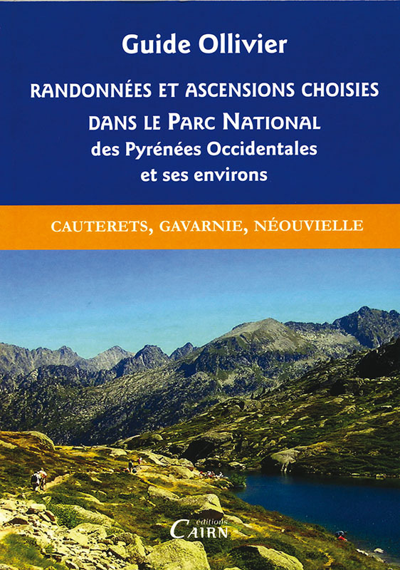 GUIDE OLLIVIER PARC NATIONAL  2 DES PYRENEES OCCIDENTALES CAUTERETS, GAVARNIE, NEOUVIELLE