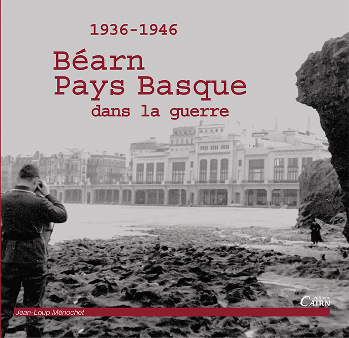 Béarn, Pays basque dans la guerre - 1936-1946