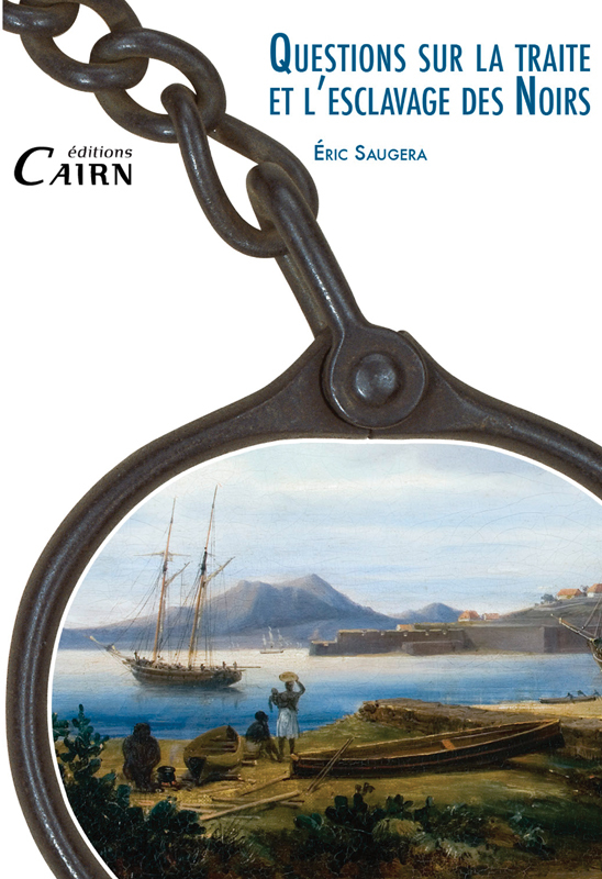 Questions sur la traite et l'esclavage des noirs