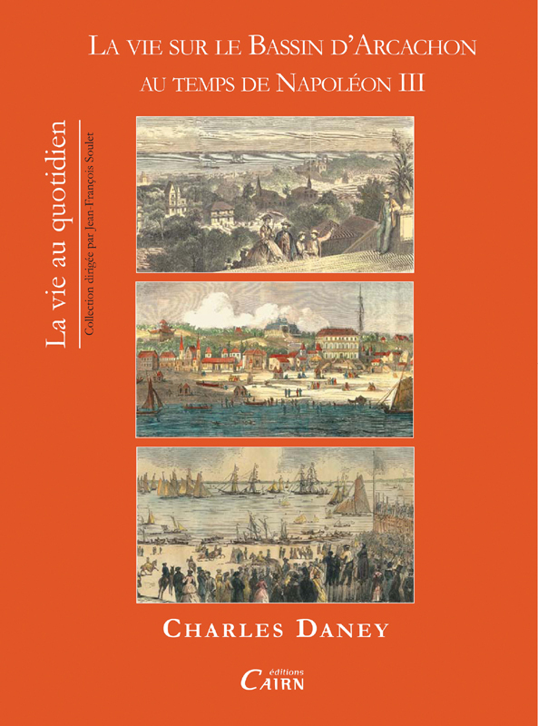 LA VIE SUR LE BASSIN D'ARCACHON A L'EPOQUE DE NAPOLEON III