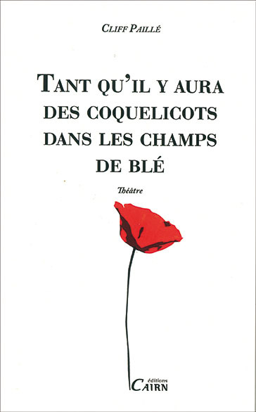 Tant qu'il y aura des coquelicots dans les champs de blé - théâtre