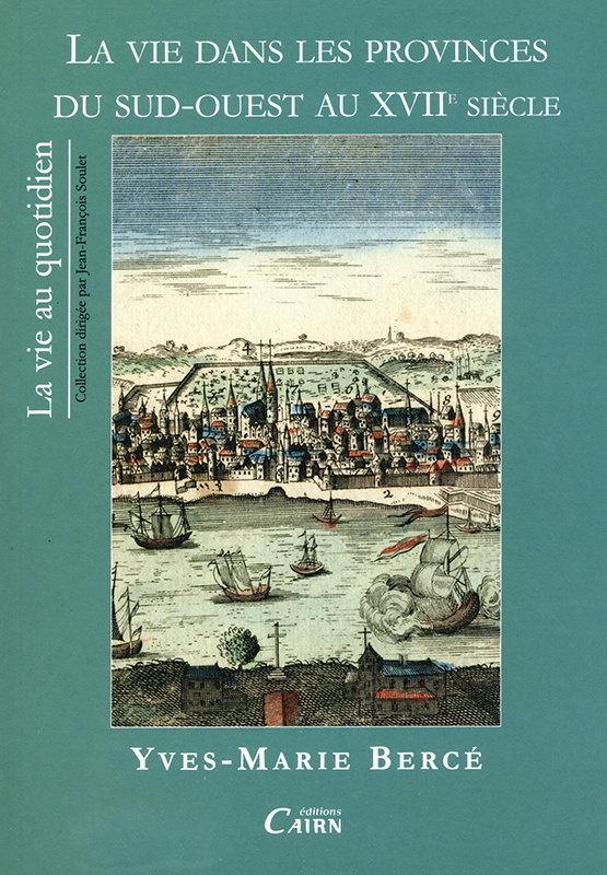 La vie dans les provinces du Sud-Ouest au XVIIe siècle