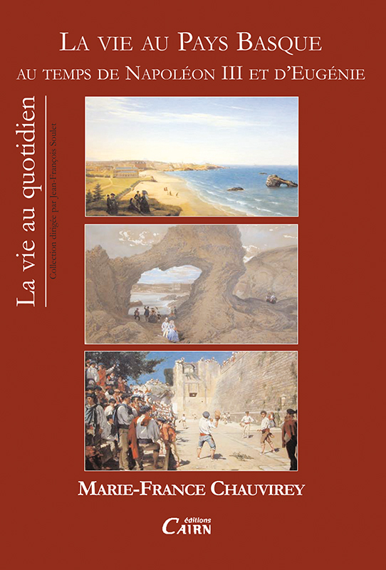 La vie au Pays basque au temps de Napoléon III et d'Eugénie