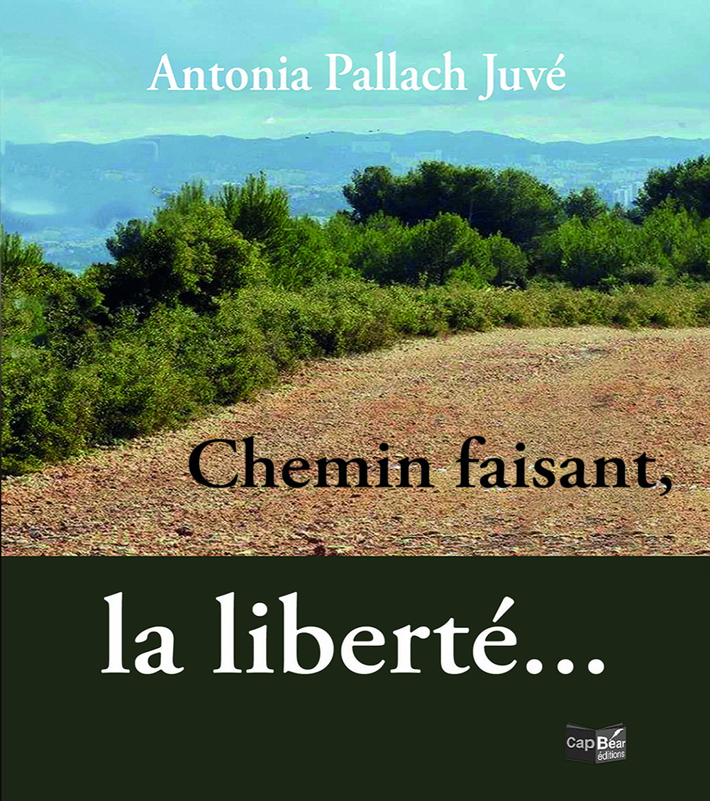 Chemin faisant, la liberté...