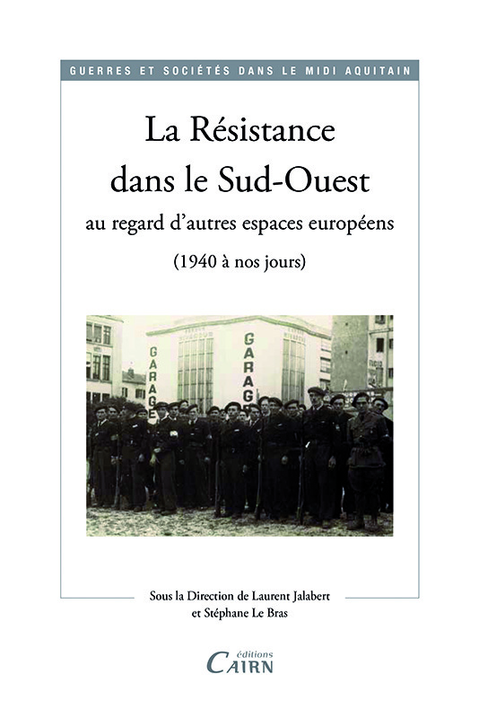 La Résistance dans le Sud-Ouest au regard d'autres espaces européens - 1940 à nos jours