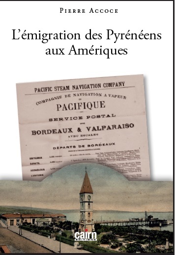 L'émigration des Pyrénéens aux Amériques - Basques, Béarnais, Bigourdans, Gascons