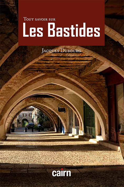 Tout savoir sur les bastides