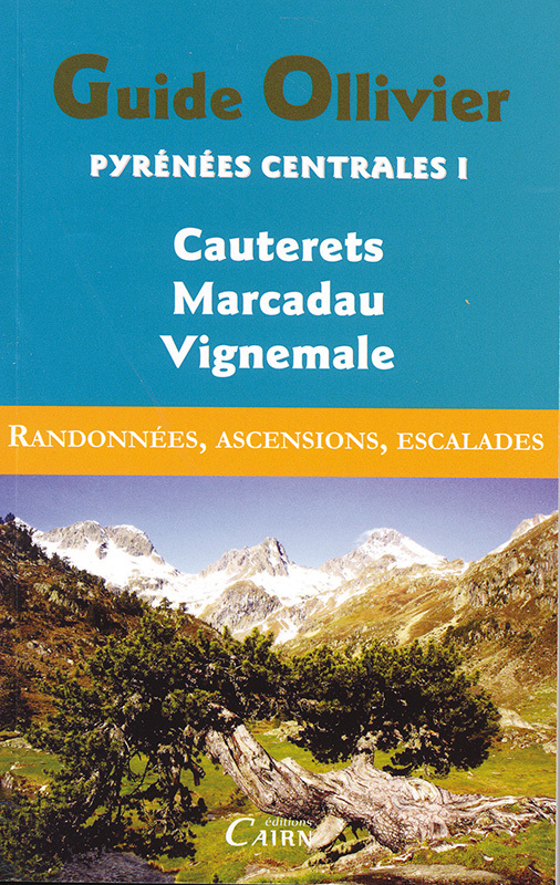 GUIDE OLLIVIER PYRENEES CENTRALE 1 CAUTERETS- MARCAAU - VIGNEMALE