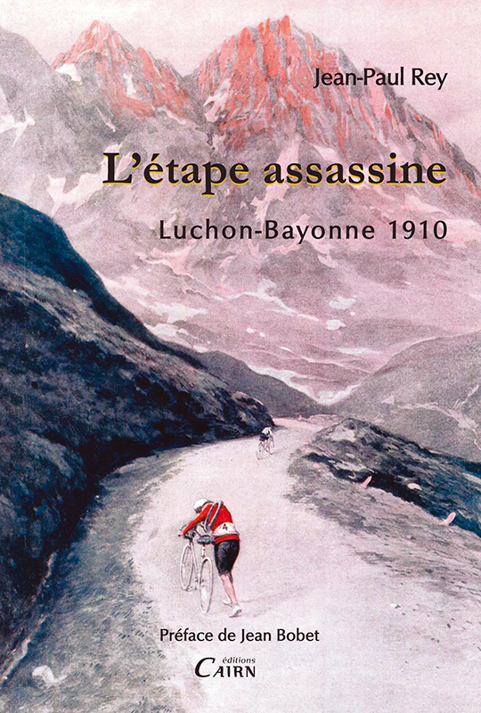 L'étape assassine - Luchon-Bayonne 1910