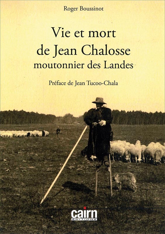 Vie et mort de Jean Chalosse moutonnier des Landes - roman