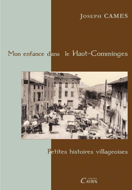 Mon enfance en Comminges - petites histoires villageoises