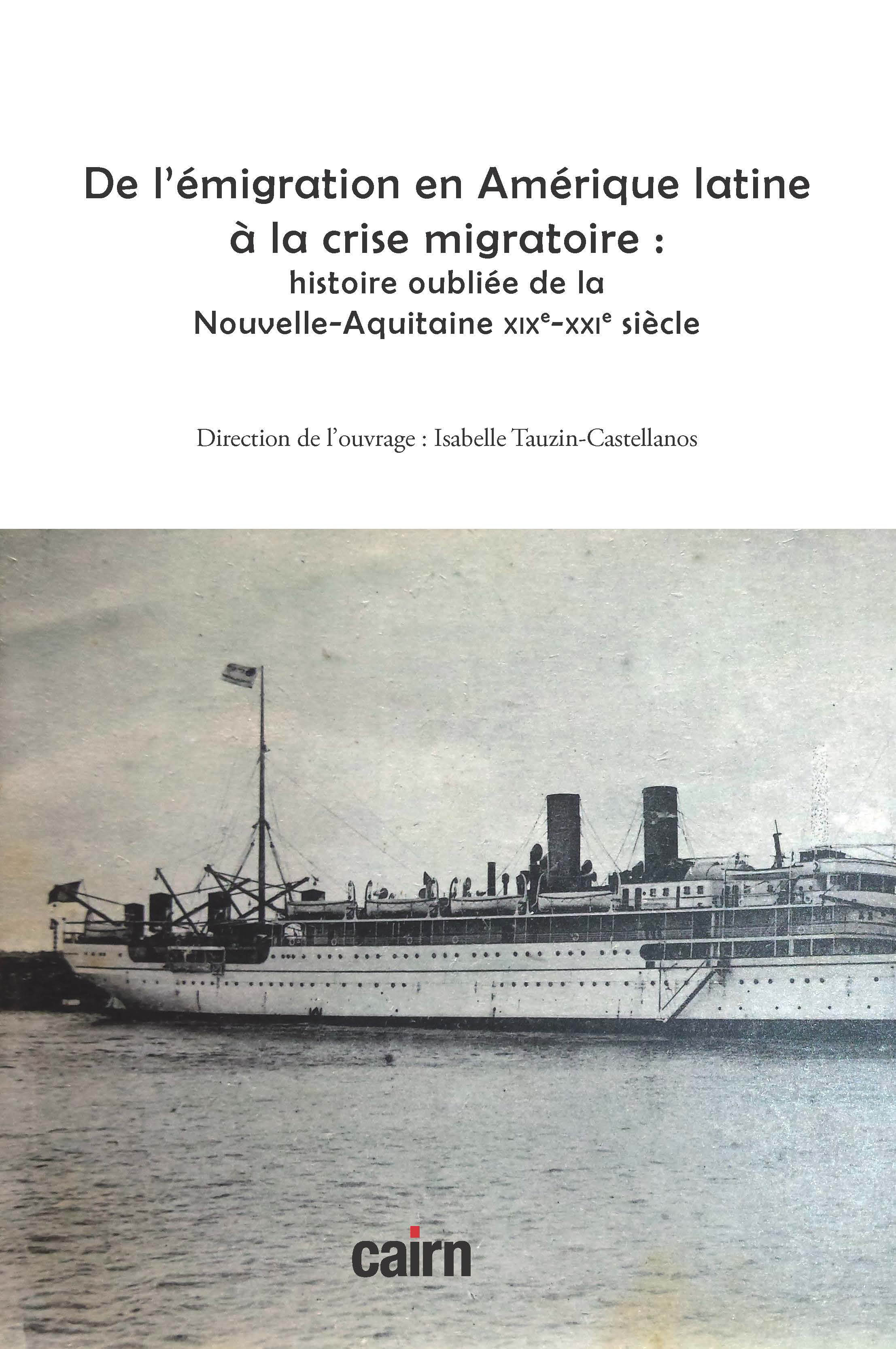 De l'émigration en Amérique latine à la crise migratoire : histoire oubliée de la Nouvelle-Aquitaine