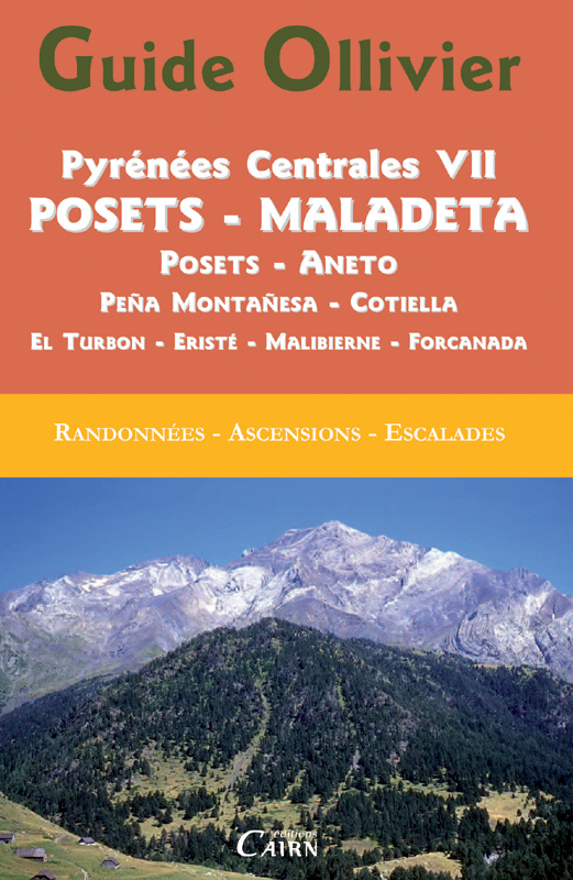 GUIDE OLLIVIER PYRENEES CENTRALES VII POSETS - MALADETA - ANETO - PENA MONTANESA - COTIELLA