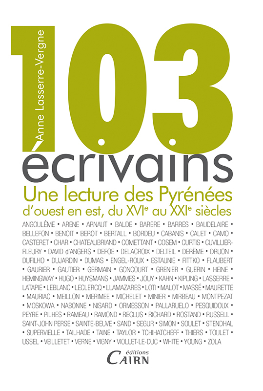 103 écrivains - une lecture des Pyrénées d'ouest en est, du XVIe au XXIe siècle