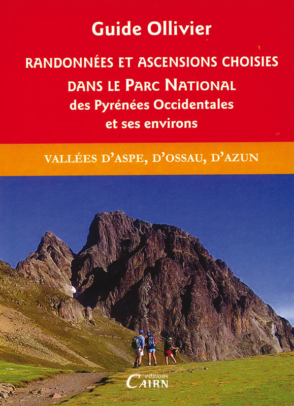 GUIDE OLLIVIER PARC NATIONAL 1 DES PYRENEES OCCIDENTALES VALLEE ASPE ET D'OSSAU, D'AZUN