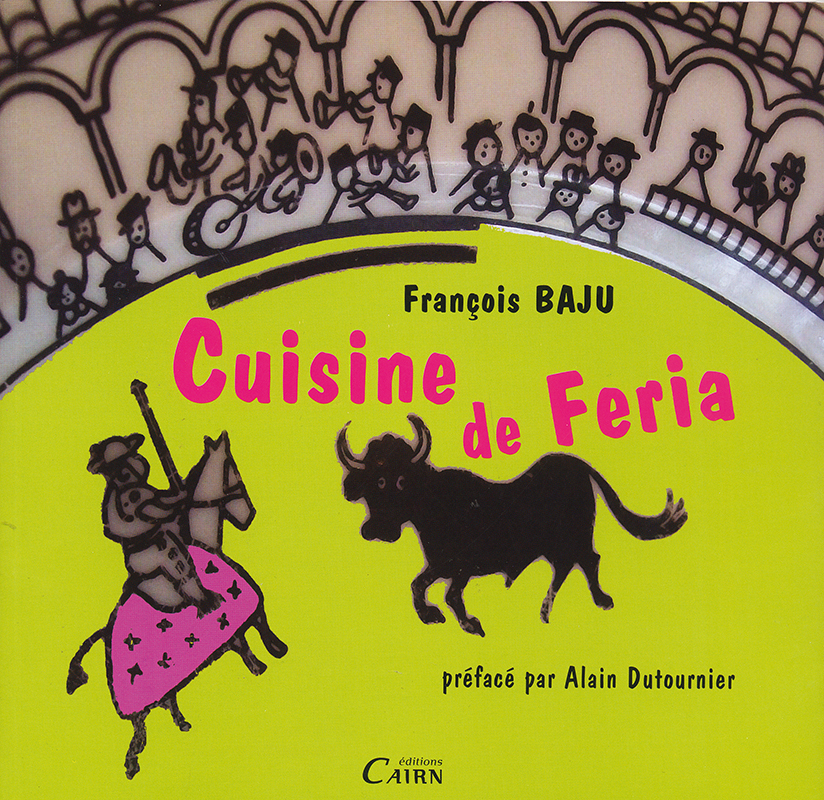 Cuisine de feria - à Dax ou bien ailleurs