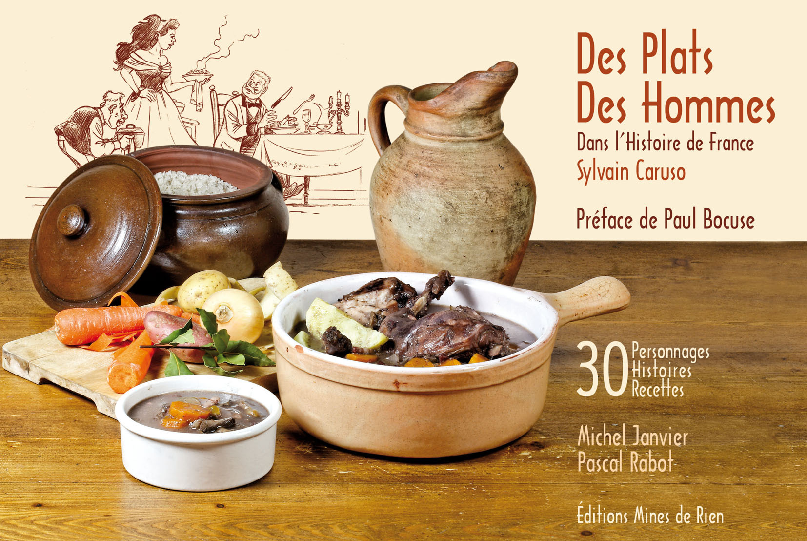 Des plats, des hommes dans l'histoire de France - 30 personnages, histoires, recettes