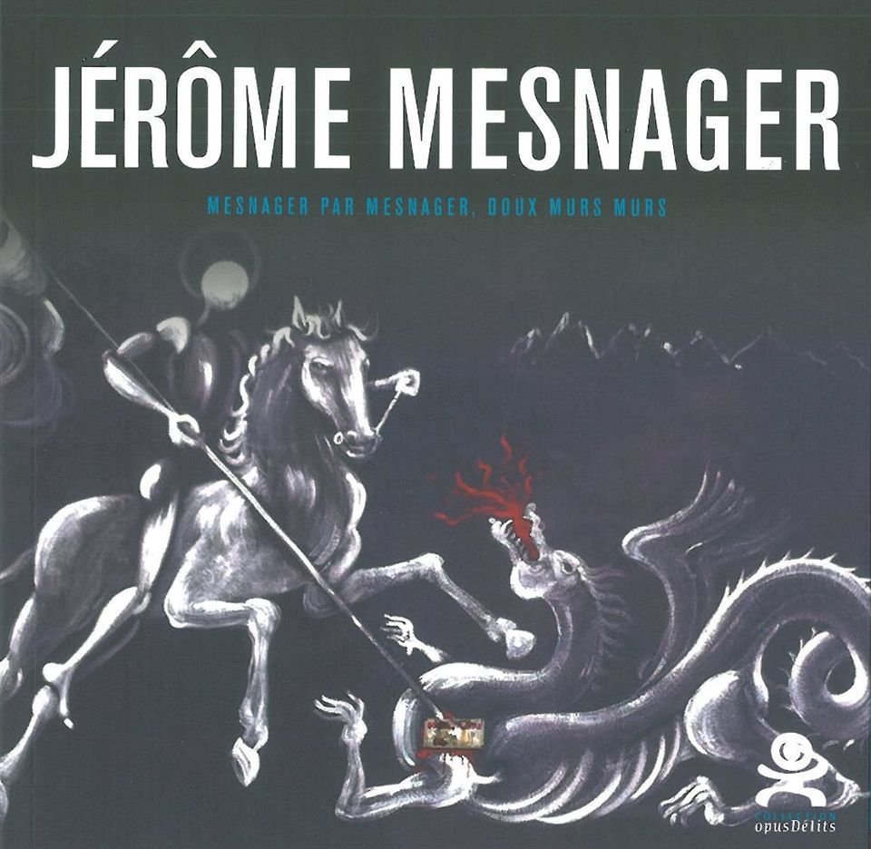 Jérôme Mesnager - Mesnager par Mesnager, doux murs murs