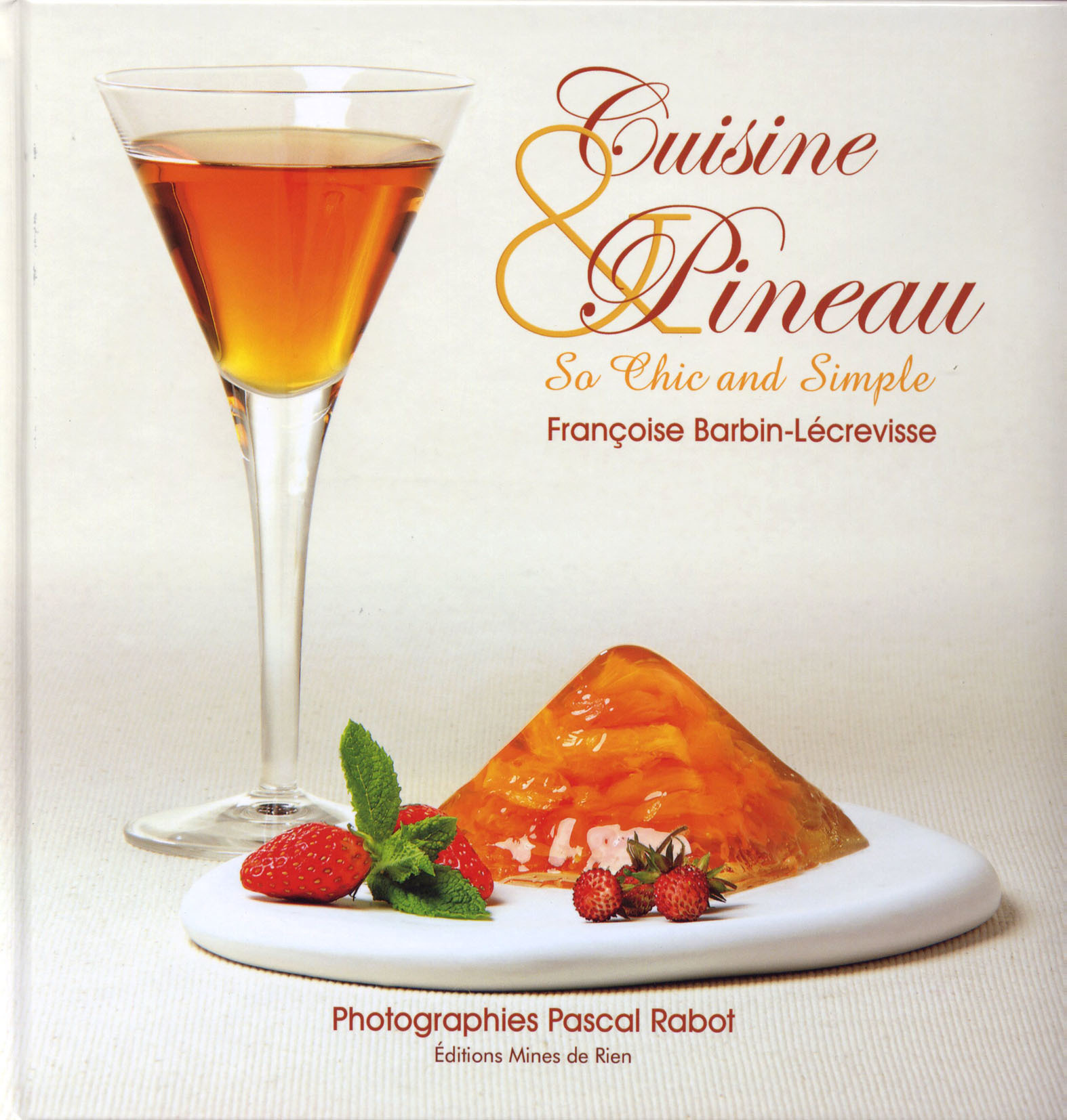 Cuisine & Pineau - so chic and simple