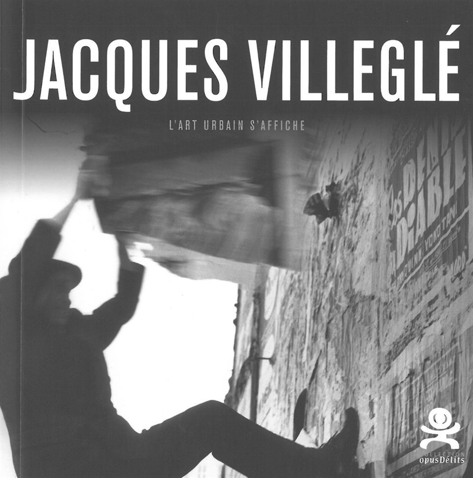 Jacques Villeglé - L'art urbain s'affiche