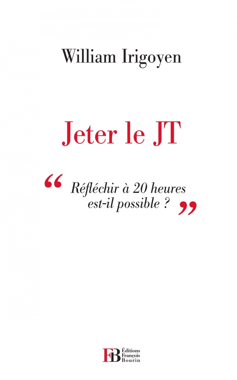 Jeter le JT - Réfléchir à 20 heures est-il possible ?