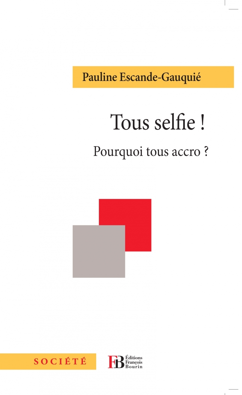 Tous selfie ! Pourquoi tous accro ?