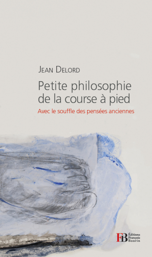Petite philosophie de la course à pied - Avec le souffle des