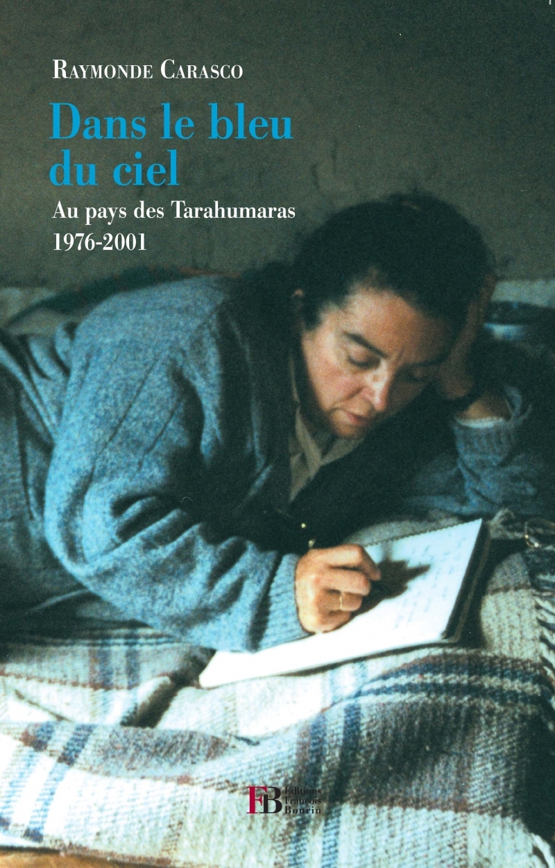 Dans le bleu du ciel au pays des Tarahumaras, 1976-2001