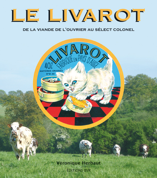 LE LIVAROT - DE LA VIANDE DE L'OUVRIER AU SELECT COLONEL