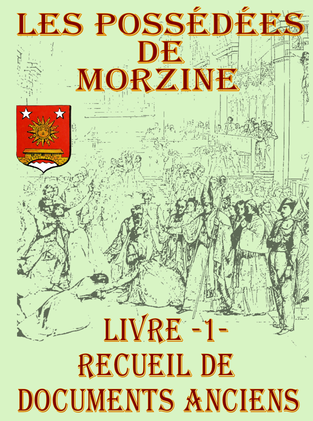 Les possédées de Morzine - Livre 1- Recueil de documents anciens