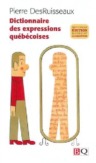 DICTIONNAIRE DES EXPRESSIONS QUEBECOISES