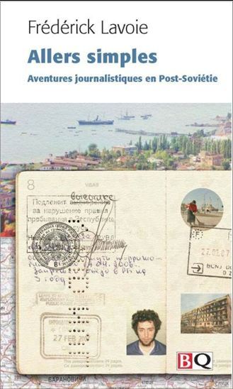 ALLERS SIMPLES : AVENTURES JOURNALISTIQUES EN POST-SOVIETIE