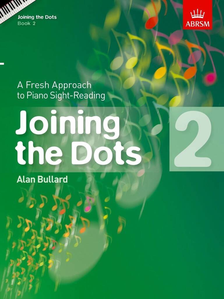 ALAN BULLARD : JOINING THE DOTS - BOOK 2 A FRESH APPROACH TO PIANO SIGHT-READING